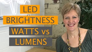 LED BRIGHTNESS - WATTS vs LUMENS | Light Bulb Moments with Eleanor Bell