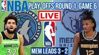 GAME 6 LIVE: MINNESOTA TIMBERWOLVES vs MEMPHIS GRIZZLIES | NBA PLAYOFFS ROUND 1 | PLAY BY PLAY
