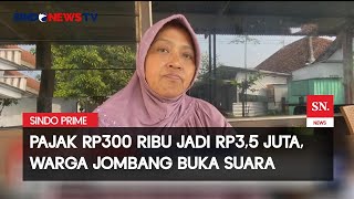 Kenaikan Pajak PBB Capai 800% , Warga Jombang Menjerit | Sindo Prime | 13/08