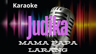 Judika ( Mama Papa Larang ) MAPALA - Karaoke Version