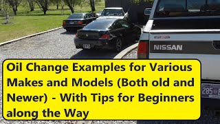 Oil Change Examples for Different Makes and Models+ Tips Along the Way