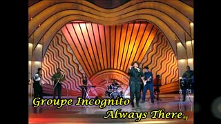 Groupe Incognito Always There