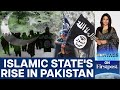 Islamic state eyes foothold in pakistan should india be worried  vantage with palki sharma