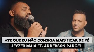 Jeyzer Maia feat. Anderson Rangel | Até Que Eu Não Consiga Mais Ficar de Pé (Cover) Daniel Berg