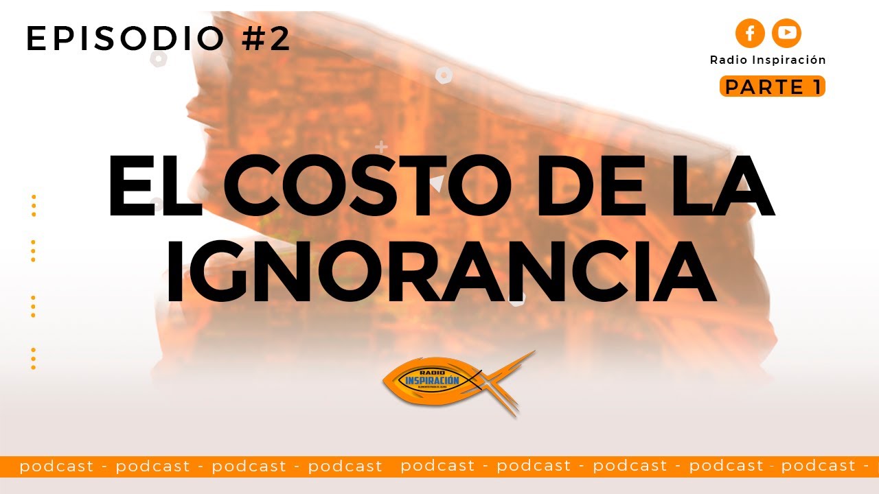El Costo de la Ignorancia #1
