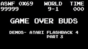 Game Over Buds Demos- Atari Flashback 4 Part 3