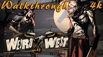 Weird West Walkthrough Gameplay 4K No Commentary