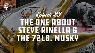 The One Steve Rinella and the 72lb Musky  Episode 23  The Spot Burn Podcast