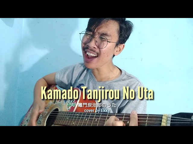 Kamado Tanjirou No Uta (cover by Ekky) - Demon Slayer - Kimetsu No Yaiba Eps 19 class=