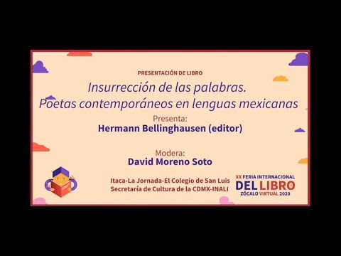 PRESENTACIÓN DE LIBRO Insurrección de las palabras. Poetas contemporáneos en lenguas mexicanas