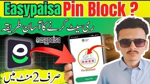 Easypaisa Pin Blocked Problem Pin Blocked in easypaisa Easypaisa account pin blocked