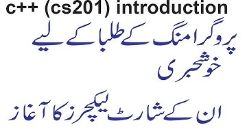 c++ introduction to programing (cs201) first lecture by ameer hamza