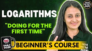 LOGARITHMS | BEGINNER'S COURSE | JEE 2024 | COMPLETE PREPARATION FROM BASICS | STARTING FROM ZERO |