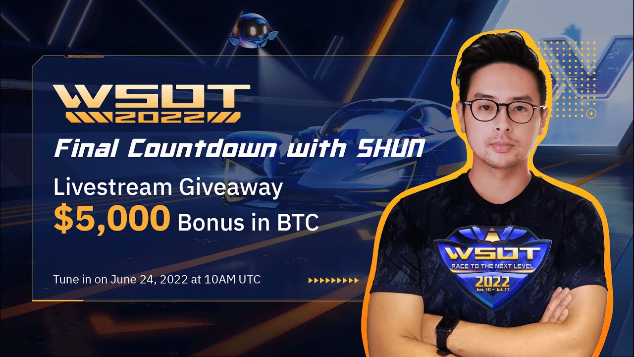 Final Countdown with SHUN ($5000 BTC Giveaway) | WSOT 2022