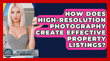 How Does High-resolution Photography Create Effective Property Listings?