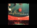 Deftones  be quiet and drive far away