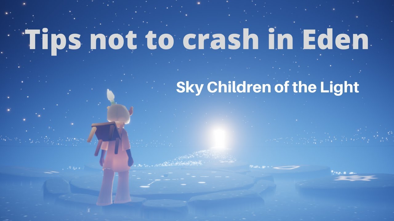 Tips to prevent from crashing in Eden Sky Children of the Light YouTube