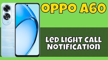 OPPO A60 Led Light Call Notification || Enable Call Flash || How to Enable Flash on Call