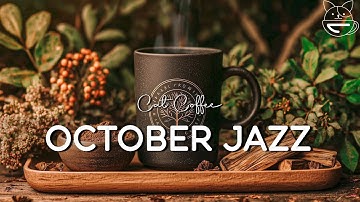 October Jazz | Soft Relaxing Jazz & Happy Bossa Nova Instrumental for Work and Study
