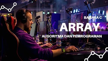 Algoritma dan Pemrograman - Array