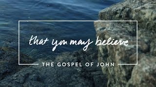 That You May Believe, part 3 (John 1:35-51)
