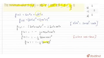 The minimum value of f(x)=sin^4x+cos^4x,0lexlepi/2is  | CLASS 12 | APPLICATIONS OF DERIVATIVES |...