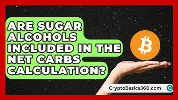 Are Sugar Alcohols Included in the Net Carbs Calculation? | Fuel Without Carbs