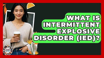 What Is Intermittent Explosive Disorder (IED)? - Teenager Guide to Life