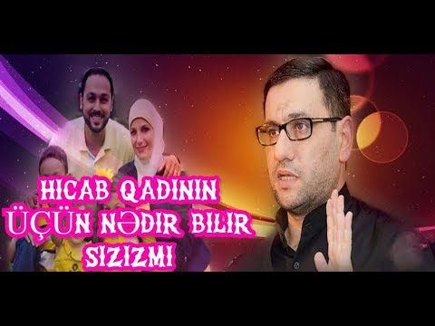 Hicab qadının üçün nədir bilir sizizmi - Hacı Şahin - 2019