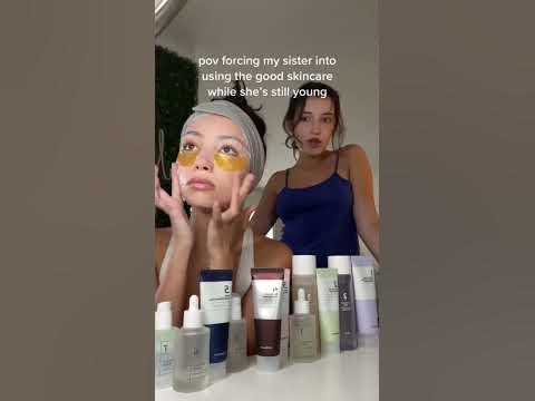 forcing my sister into a skincare routine - YouTube