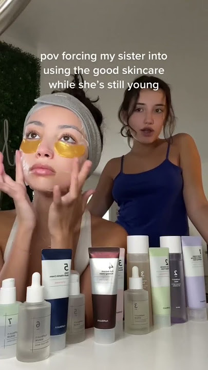 forcing my sister into a skincare routine