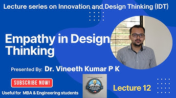 Empathy in Design Thinking | IDT VTU BE & MBA 2022 Scheme | Innovation and Design Thinking Explained