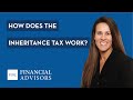 How Does the Inheritance Tax Work?