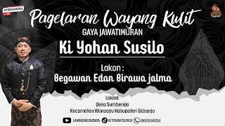  jekdong Begawan Edan Bhirawa Jalma Ki Dalang Yohan Susilo Gaya Jawatimuran
