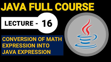 Conversion Of Math Expression Into Java Expression | Lecture 16 | Java Full Course By EduStuff
