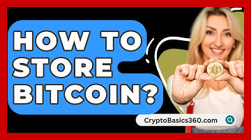 How to Store Bitcoin? - CryptoBasics360.com
