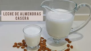 LECHE de ALMENDRAS CASERA. Leche vegetal cremosa y hecha en casa. Trucos para pelar las almendras.