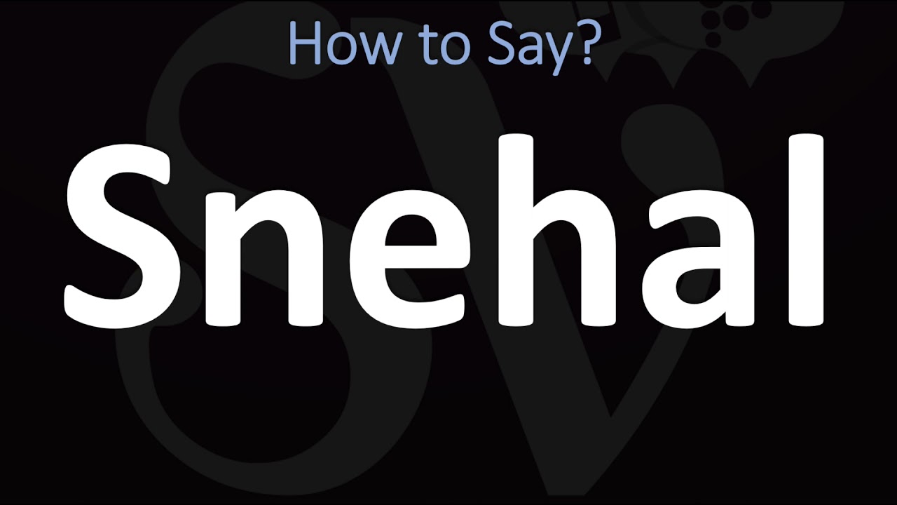 How To Pronounce Snehal