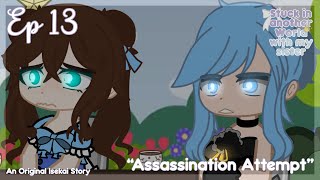 Stuck In Another World With My Sister | Ep 13:”Assassination Attempt” | Gacha Series