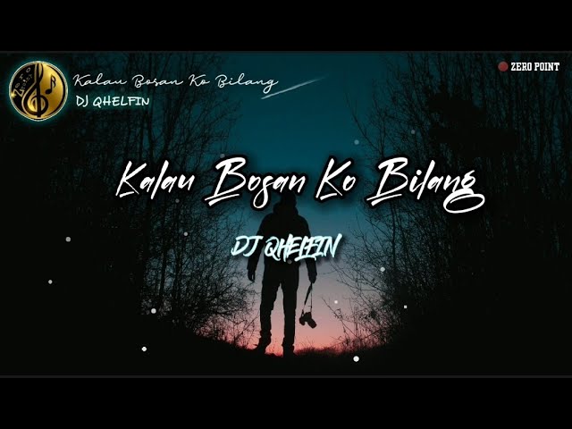 Kalau Bosan Ko Bilang - DJ QHELFIN - Lagu Timur Terbaik - Lirik (Official video lirik) class=