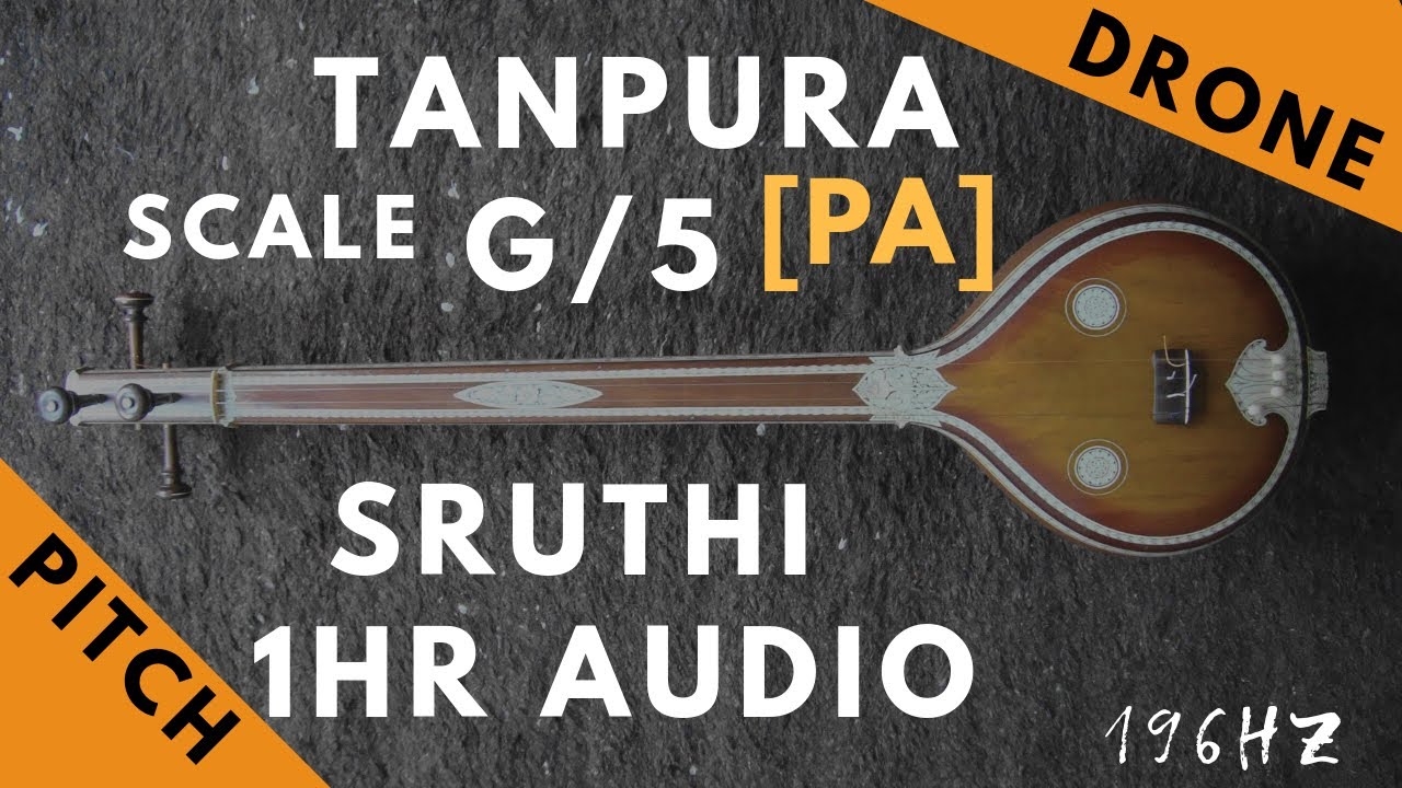 Tanpura Sruthi   Drone   G Scale or 5 Kattai   Pa Panchamam Pancham   196Hz