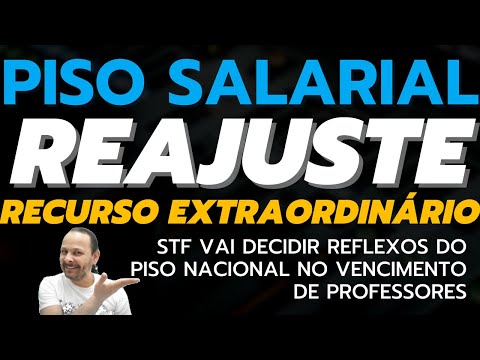 REPERCUSÃO GERAL NO STF E O PISO SALARIAL NACIONAL PROFESSORES - RECURSO EXTRAORDINÁRIO E VENCIMENTO