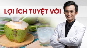 3 Lợi Ích Tuyệt Vời Của Dừa Có Thể Bạn Chưa Biết! Bác Sĩ Hải