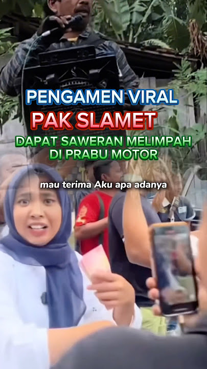PAK SLAMET PENGAMEN VIRAL DAPAT SAWERAN MELIMPAH DARI PRABU MOTOR