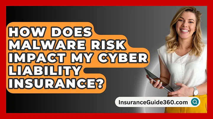 How Does Malware Risk Impact My Cyber Liability Insurance? - InsuranceGuide360.com