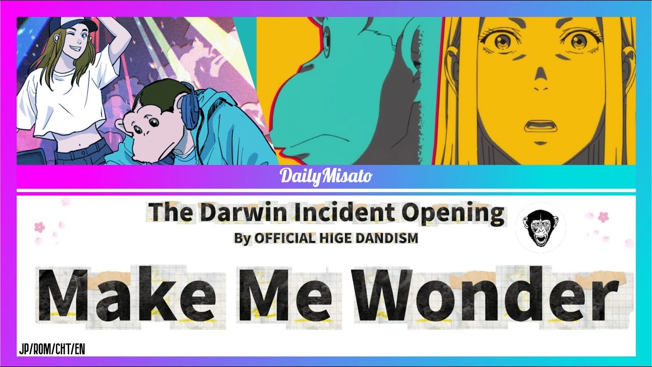 The Darwin Incident Opening - Make Me Wonder ♪JP/ROM/CHT/EN Lyrics♪