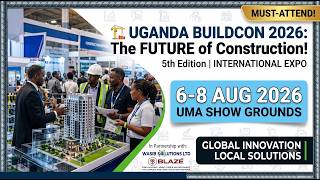 Why You Should Attend Uganda Buildcon International Expo 2026 | August 6–8, UMA Show Grounds