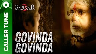 Set 'Govinda Govinda' as Your Caller Tune | Sarkar 3 | Amitabh Bachchan