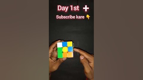 DAY 1ST RUBIK