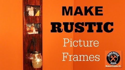 How to Make a Rustic Picture Frame -- by Home Repair Tutor